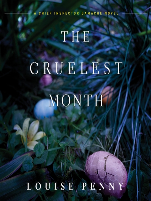 Louise Penny创作的The Cruelest Month作品的详细信息 - 可供借阅